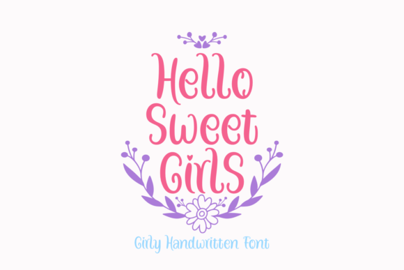 Hello Sweet Girls: A Charming Handwritten Font for Creative Projects